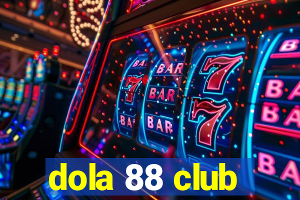 dola 88 club