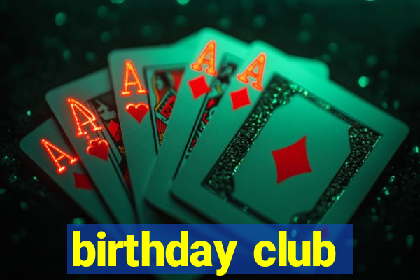 birthday club