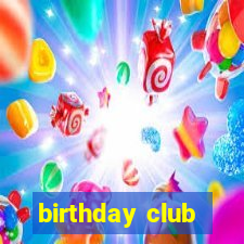 birthday club