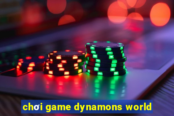 chơi game dynamons world