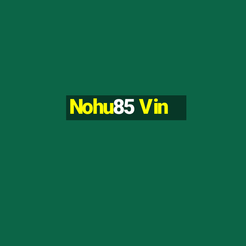 Nohu85 Vin