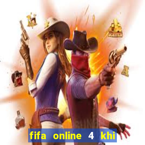 fifa online 4 khi nào ra mắt