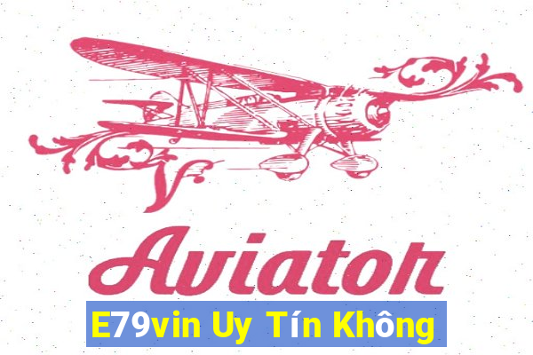 E79vin Uy Tín Không