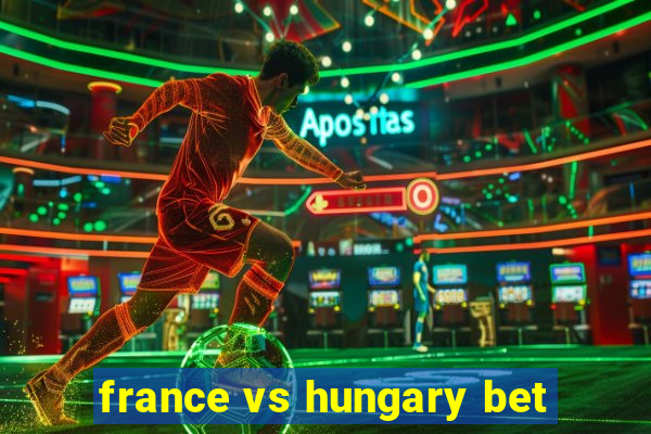 france vs hungary bet