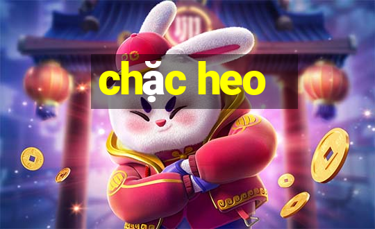 chặc heo