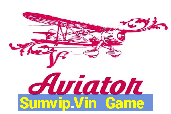 Sumvip.Vin Game Bài Uy Tín Nhất 2022