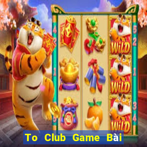 To Club Game Bài Nạp The Garena