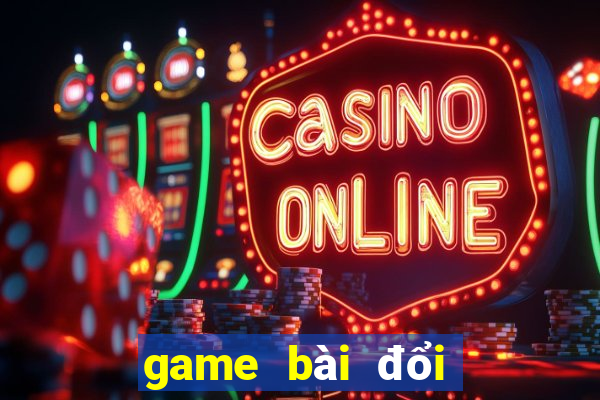 game bài đổi thưởng uy tín 10nhacai