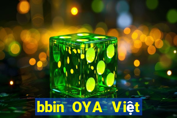 bbin OYA Việt nam Tải về