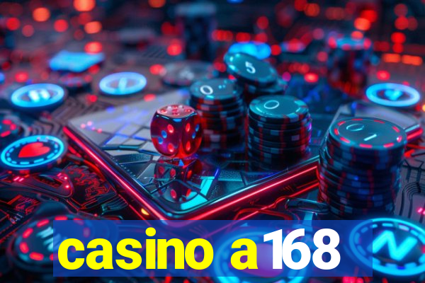 casino a168