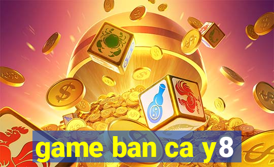 game ban ca y8