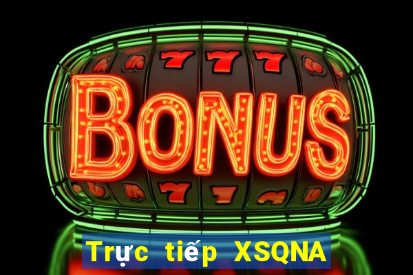 Trực tiếp XSQNA ngày 22