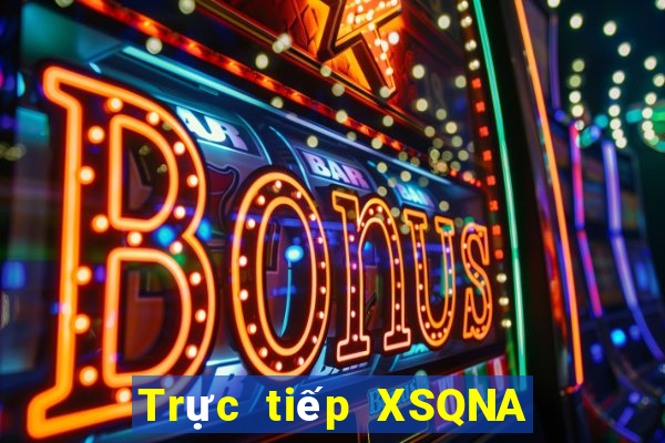 Trực tiếp XSQNA ngày 22