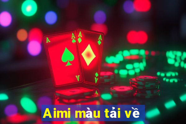 Aimi màu tải về