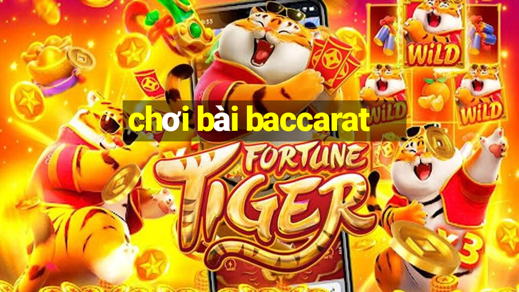 chơi bài baccarat