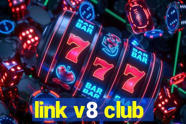 link v8 club