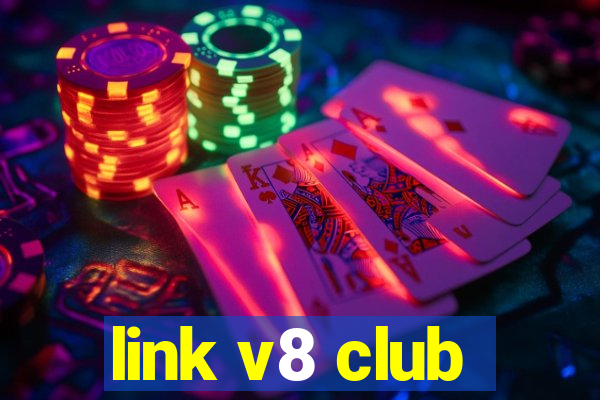 link v8 club