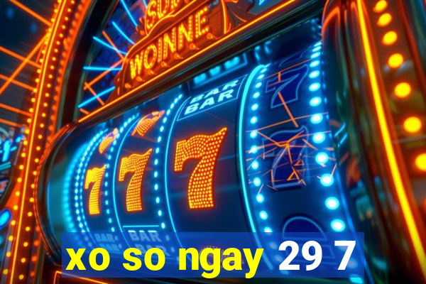 xo so ngay 29 7