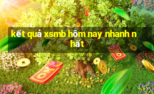 kết quả xsmb hôm nay nhanh nhất