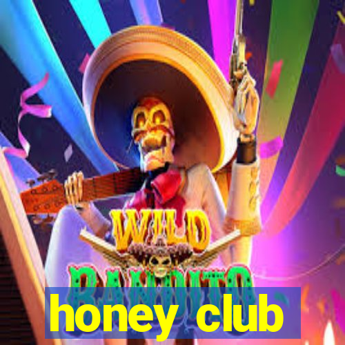 honey club