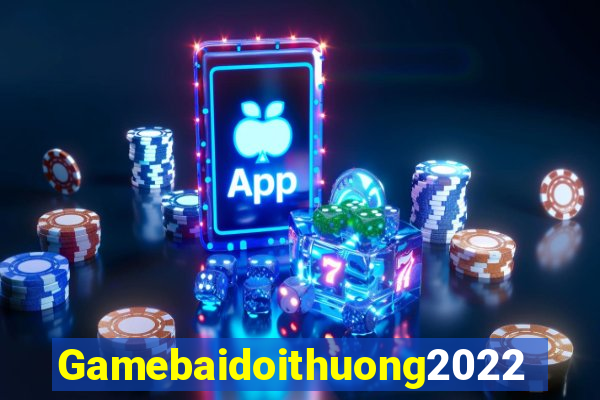 Gamebaidoithuong2022 Game Bài Nhất Vip