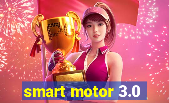 smart motor 3.0