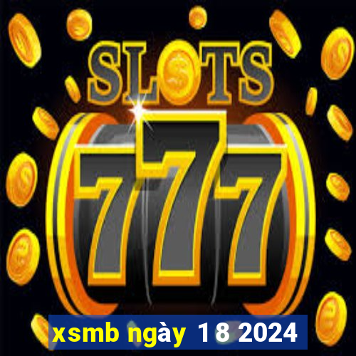 xsmb ngày 1 8 2024