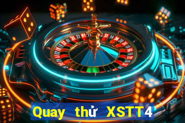 Quay thử XSTT4 ngày 10