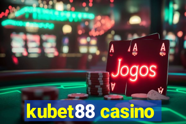 kubet88 casino