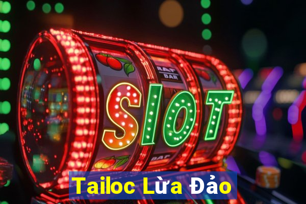 Tailoc Lừa Đảo