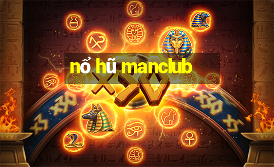 nổ hũ manclub