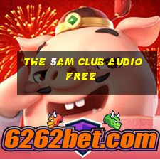 the 5am club audio free