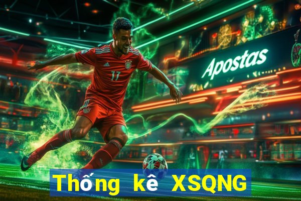 Thống kê XSQNG Thứ 7