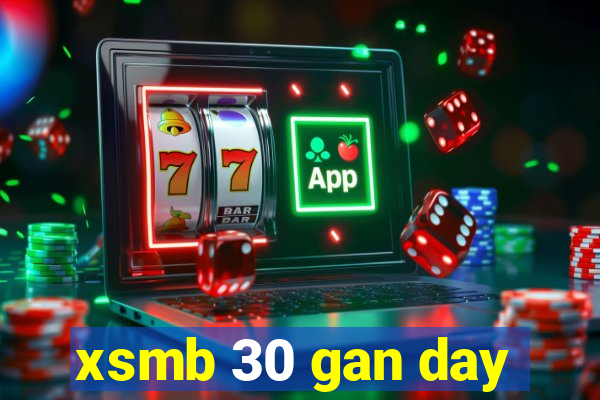 xsmb 30 gan day