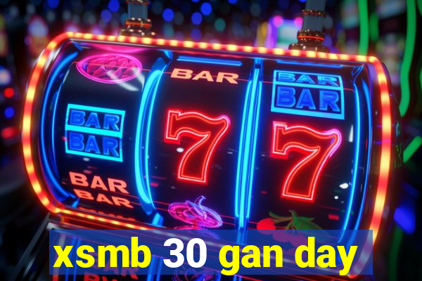 xsmb 30 gan day