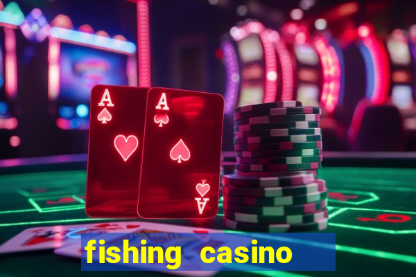 fishing casino   vua bắn cá