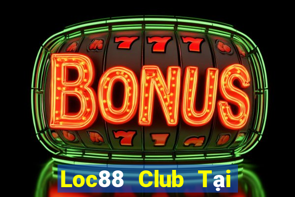 Loc88 Club Tại Game Bài B52 Đổi Thưởng