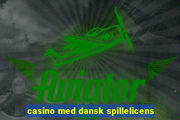 casino med dansk spillelicens