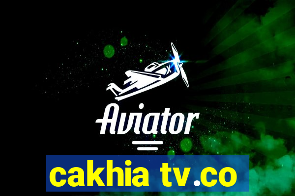 cakhia tv.co