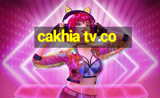 cakhia tv.co