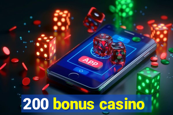 200 bonus casino