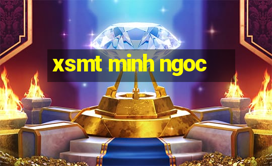 xsmt minh ngoc