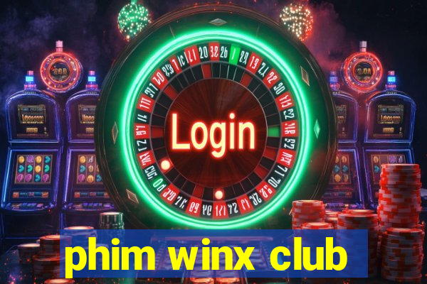 phim winx club