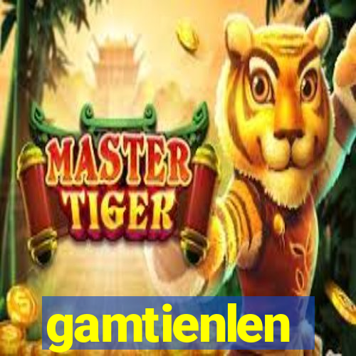 gamtienlen