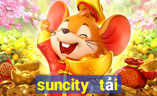 suncity tải xuống app