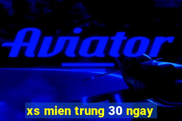 xs mien trung 30 ngay