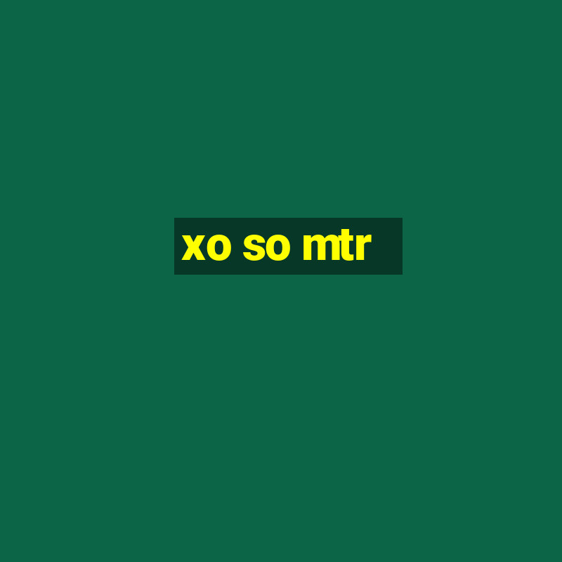 xo so mtr