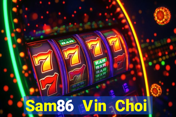 Sam86 Vin Choi Game Đánh Bài