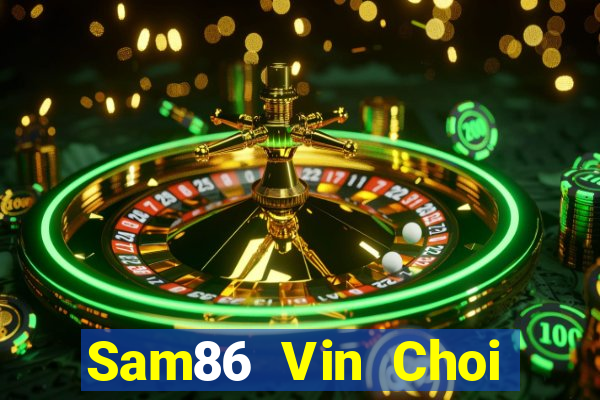 Sam86 Vin Choi Game Đánh Bài