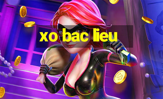 xo bac lieu